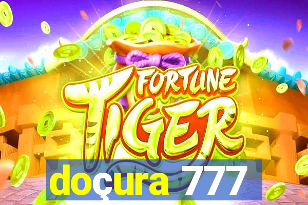 doçura 777